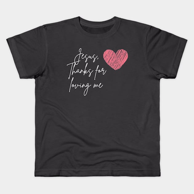 Jesus thanks for loving me typography and heart Kids T-Shirt by Brasilia Catholic